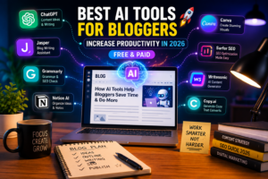 Best AI Tools for Bloggers to Increase Productivity